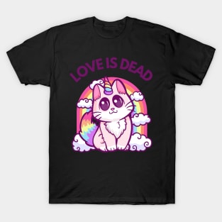 Love Is Dead: Whimsical Heartbreak Hilarious Cat with a Rainbow Twist T-Shirt